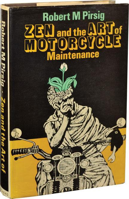 Zen and the Art of Motorcycle Maintenance by Robert M. Pirsig